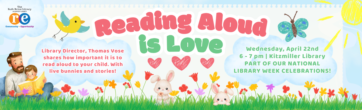 Reading aloud is love website slide with graphics of a man reading to a child, bunnies, flowers, grass, a butterfly, clouds, sun, heart, bird, stars in chalk-style design; includes colored The Ruth Enlow Library Community + Opportunity logo; with all relevant program details