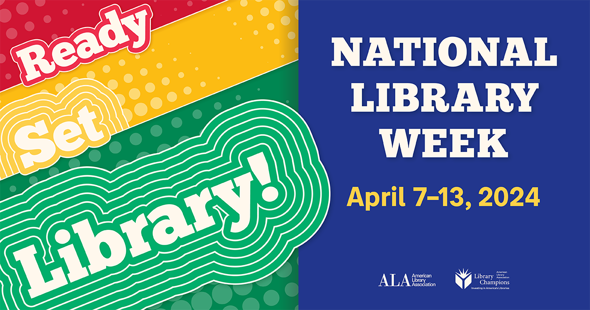 National Library Week 2024 Ready, Set Library! National Library Week