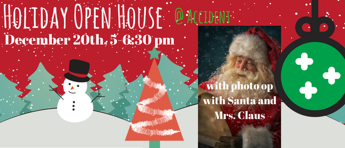 Holiday Open House @ Accident