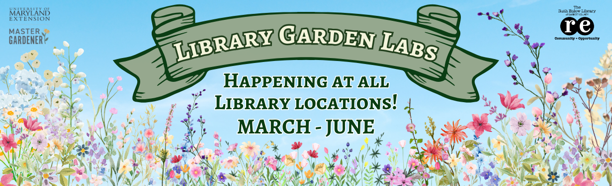 Spring 2026 Library Garden Labs presented by University of Maryland Extension Master Gardeners website banner decorated with wildflowers advertising "Happening at all Library Locations March - June"; includes University of Maryland Extension Master Gardener and black Ruth Enlow Library of Garrett County Community + Opportunity logos