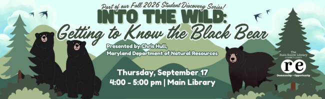 into the wild: getting to know the black bear fall 2026 student discovery series program at the main library featuring stylized black bears sitting in a mountain scene.